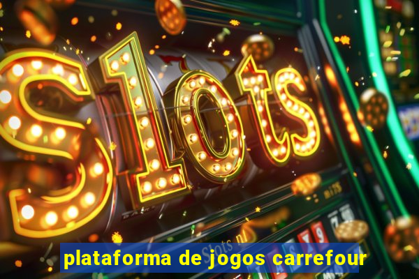 plataforma de jogos carrefour